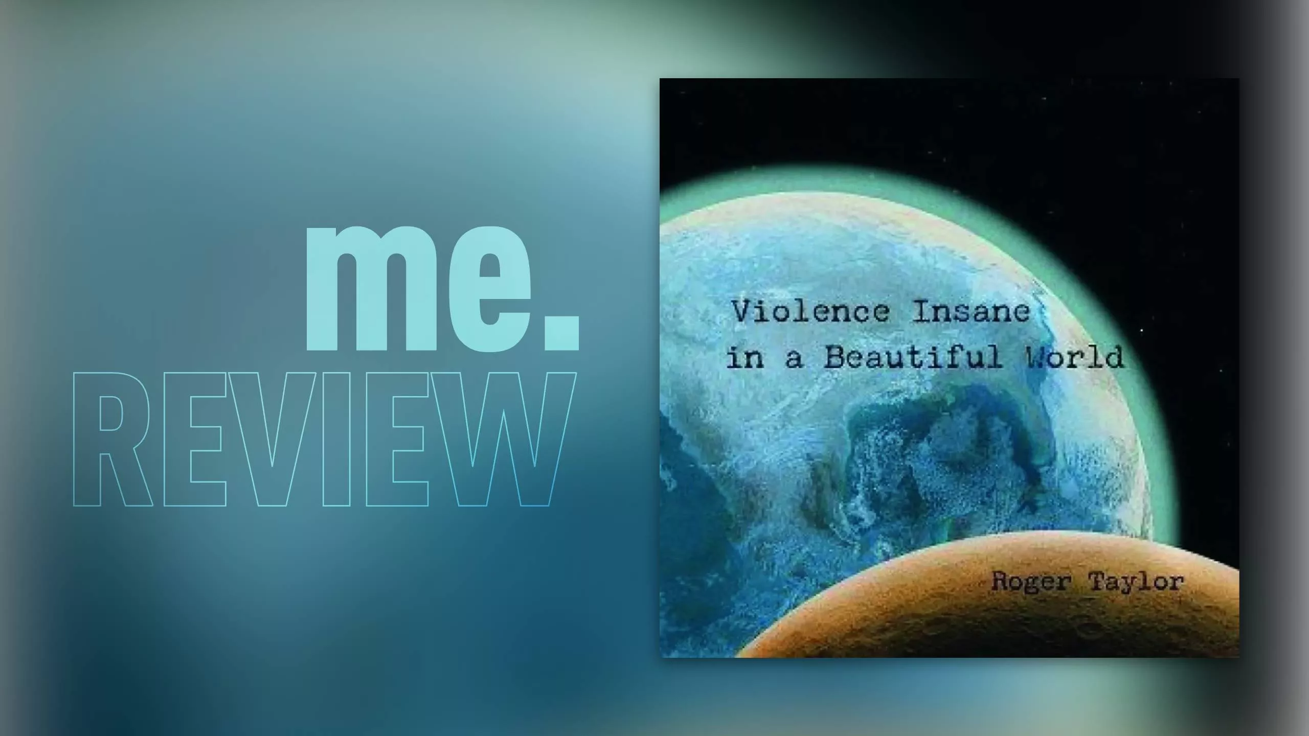Review: Roger Taylor – VIOLENCE INSANE IN A BEAUTIFUL WORLD: Abschied abgesagt
